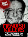 Fiendish Killers (eBook): Perpetrators of the Worst Possible Evil
